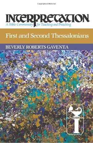 Bild des Verkufers fr First and Second Thessalonians: Interpretation: A Bible Commentary for Teaching and Preaching by Gaventa, Beverly Roberts [Paperback ] zum Verkauf von booksXpress