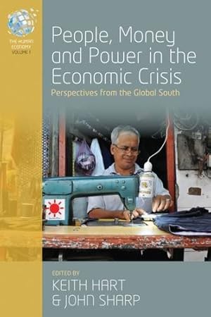 Imagen del vendedor de People, Money and Power in the Economic Crisis: Perspectives from the Global South (The Human Economy) [Paperback ] a la venta por booksXpress