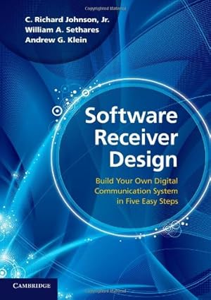 Imagen del vendedor de Software Receiver Design: Build your Own Digital Communication System in Five Easy Steps by Johnson Jr, C. Richard, Sethares, William A., Klein, Andrew G. [Paperback ] a la venta por booksXpress