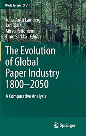 Seller image for The Evolution of Global Paper Industry 1800¬2050: A Comparative Analysis (World Forests) [Hardcover ] for sale by booksXpress