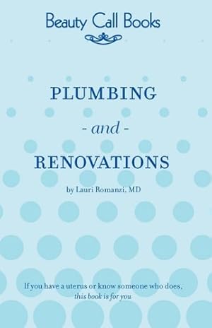 Imagen del vendedor de Plumbing & Renovations by Romanzi, M.D. Lauri [Paperback ] a la venta por booksXpress