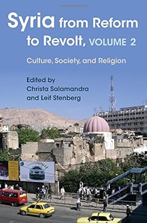 Immagine del venditore per Syria from Reform to Revolt: Volume 2: Culture, Society, and Religion (Modern Intellectual and Political History of the Middle East) [Paperback ] venduto da booksXpress