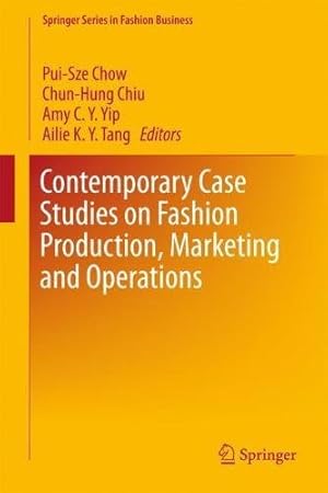 Image du vendeur pour Contemporary Case Studies on Fashion Production, Marketing and Operations (Springer Series in Fashion Business) [Hardcover ] mis en vente par booksXpress