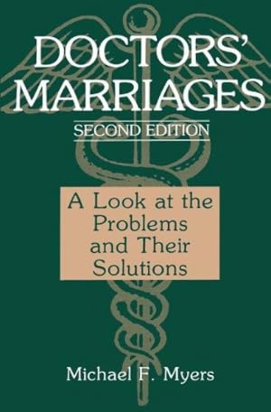 Image du vendeur pour Doctors Marriages: A Look at the Problems and Their Solutions by Myers, Michael F. [Paperback ] mis en vente par booksXpress
