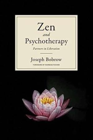 Immagine del venditore per Zen and Psychotherapy: Partners in Liberation by Bobrow, Joseph [Paperback ] venduto da booksXpress