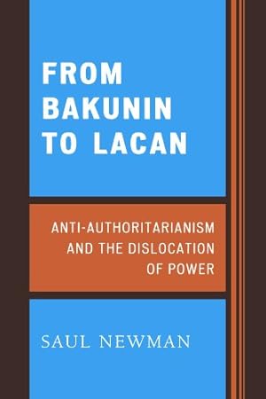 Immagine del venditore per From Bakunin to Lacan: Anti-Authoritarianism and the Dislocation of Power by Saul Newman [Paperback ] venduto da booksXpress