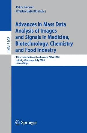 Immagine del venditore per Advances in Mass Data Analysis of Images and Signals in Medicine, Biotechnology, Chemistry and Food Industry: Third International Conference, MDA . (Lecture Notes in Computer Science) [Paperback ] venduto da booksXpress