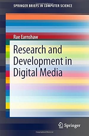 Seller image for Research and Development in Digital Media (SpringerBriefs in Computer Science) by Earnshaw, Rae [Paperback ] for sale by booksXpress
