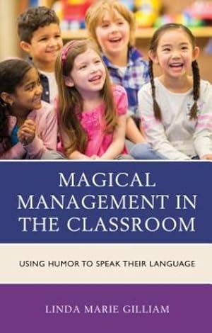 Seller image for Magical Management in the Classroom: Using Humor to Speak Their Language [Hardcover ] for sale by booksXpress