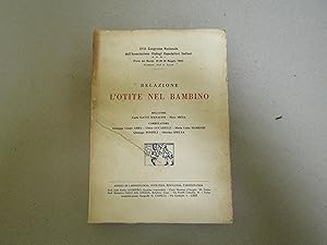 Imagen del vendedor de L'OTITE NEL BAMBINO (Relazione) XVII Congresso Naz. dell'Ass. Otologi Ospedalieri Italiani (Forte dei Marmi 28/29/30 Maggio 1964) a la venta por Amarcord libri