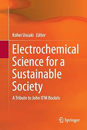 Seller image for Electrochemical Science for a Sustainable Society: A Tribute to John OM Bockris [Soft Cover ] for sale by booksXpress