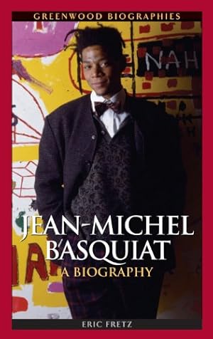 Imagen del vendedor de Jean-Michel Basquiat: A Biography (Greenwood Biographies) by Fretz, Eric [Hardcover ] a la venta por booksXpress