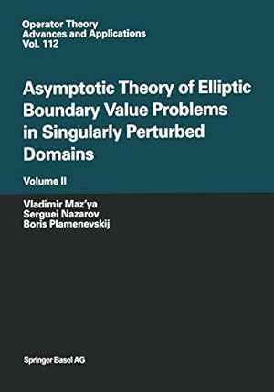 Imagen del vendedor de Asymptotic Theory of Elliptic Boundary Value Problems in Singularly Perturbed Domains Volume II (Operator Theory: Advances and Applications) (Volume 2) [Soft Cover ] a la venta por booksXpress