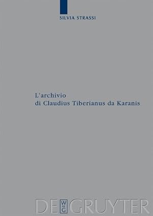 Immagine del venditore per Larchivio di Claudius Tiberianus da Karanis (Archiv Fr Papyrusforschung Und Verwandte Gebiete - Beihefte) (Italian Edition) by Strassi, Silvia [Hardcover ] venduto da booksXpress