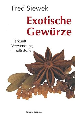 Seller image for Exotische Gewürze: Herkunft Verwendung Inhaltsstoffe (German Edition) by SIEWEK [Paperback ] for sale by booksXpress