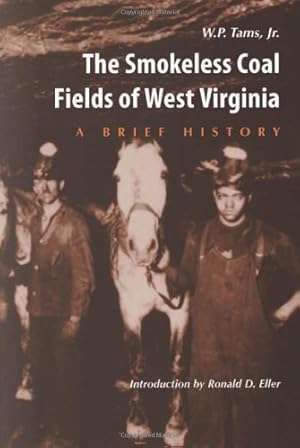 Seller image for SMOKELESS COAL FIELDS OF WEST VIRGINIA: A BRIEF HISTORY by TAMS JR., W.P. [Paperback ] for sale by booksXpress