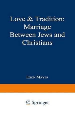 Seller image for Love & Tradition: Marriage between Jews and Christians by Mayer, Egon [Paperback ] for sale by booksXpress