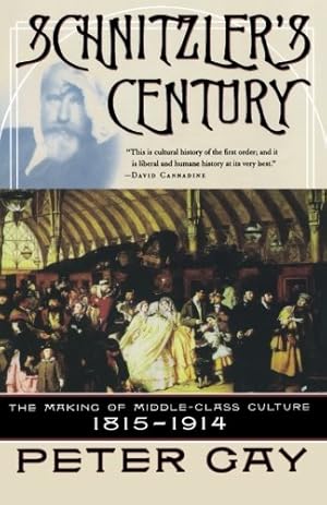 Image du vendeur pour Schnitzler's Century: The Making of Middle-Class Culture 1815-1914 by Gay, Peter [Paperback ] mis en vente par booksXpress