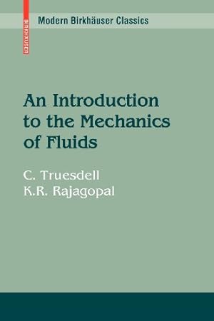 Imagen del vendedor de An Introduction to the Mechanics of Fluids (Modern Birkhäuser Classics) by Truesdell, C., Rajagopal, K. R. [Paperback ] a la venta por booksXpress