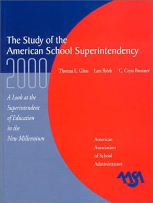 Seller image for 2000 Study of the American Superintendency by Glass, Thomas E., Brunner, Cryss C., Bjork, Lars, Glass, Tom, Brunner, C. Cryss [Hardcover ] for sale by booksXpress