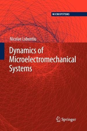 Image du vendeur pour Dynamics of Microelectromechanical Systems (Microsystems) by Lobontiu, Nicolae [Paperback ] mis en vente par booksXpress