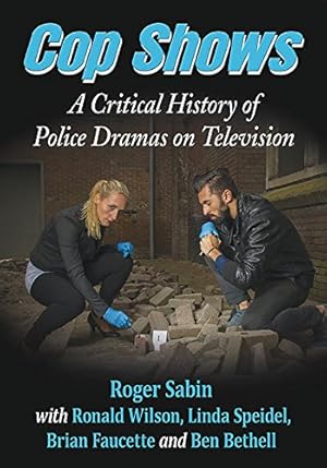 Seller image for Cop Shows: A Critical History of Police Dramas on Television by Roger Sabin, Ronald Wilson, Linda Speidel, Brian Faucette, Ben Bethell [Paperback ] for sale by booksXpress