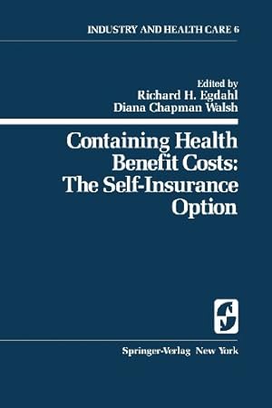 Seller image for Containing Health Benefit Costs: The Self-Insurance Option (Springer Series on Industry and Health Care) [Paperback ] for sale by booksXpress