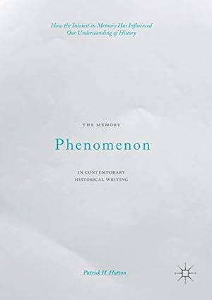 Bild des Verkufers fr The Memory Phenomenon in Contemporary Historical Writing: How the Interest in Memory Has Influenced Our Understanding of History by Hutton, Patrick H. [Paperback ] zum Verkauf von booksXpress