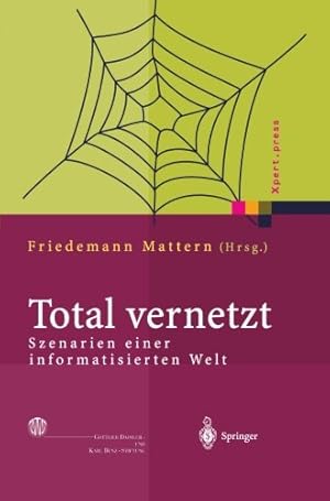 Seller image for Total vernetzt: Szenarien einer informatisierten Welt (Xpert.press) (German Edition) [Paperback ] for sale by booksXpress