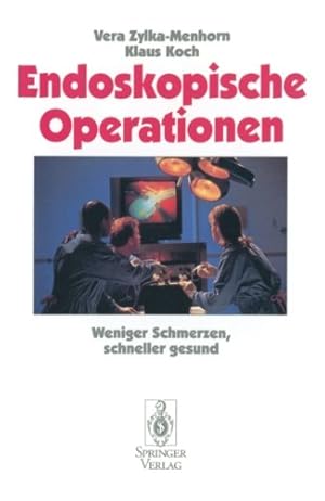 Seller image for Endoskopische Operationen: Weniger Schmerzen, schneller gesund (German Edition) by Zylka-Menhorn, Vera, Koch, Klaus [Paperback ] for sale by booksXpress