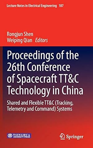 Seller image for Proceedings of the 26th Conference of Spacecraft TT&C Technology in China: Shared and Flexible TT&C (Tracking, Telemetry and Command) Systems (Lecture Notes in Electrical Engineering) [Hardcover ] for sale by booksXpress