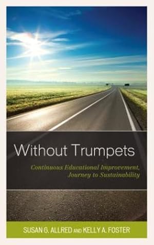 Imagen del vendedor de Without Trumpets: Continuous Educational Improvement, Journey to Sustainability [Soft Cover ] a la venta por booksXpress