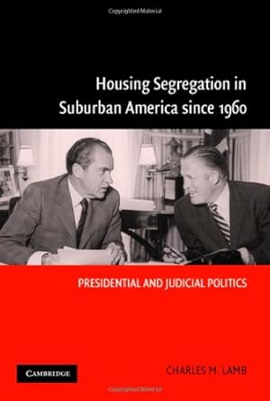 Immagine del venditore per Housing Segregation in Suburban America since 1960: Presidential and Judicial Politics by Lamb, Charles M. [Paperback ] venduto da booksXpress
