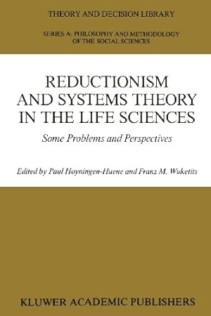 Imagen del vendedor de Reductionism and Systems Theory in the Life Sciences: Some Problems and Perspectives (Theory and Decision Library A:) [Paperback ] a la venta por booksXpress