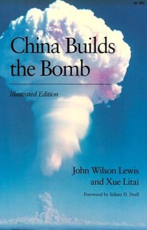 Seller image for China Builds the Bomb (Studies in Intl Security and Arm Control) by Lewis, John W., Xue, Litai [Paperback ] for sale by booksXpress