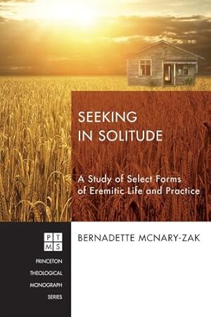 Image du vendeur pour Seeking in Solitude: A Study of Select Forms of Eremitic Life and Practice (Princeton Theological Monograph) [Soft Cover ] mis en vente par booksXpress