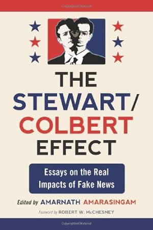 Immagine del venditore per The Stewart / Colbert Effect: Essays on the Real Impacts of Fake News [Paperback ] venduto da booksXpress