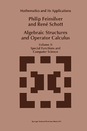 Image du vendeur pour Algebraic Structures and Operator Calculus: Volume II: Special Functions and Computer Science (Mathematics and Its Applications) by Feinsilver, Philip [Paperback ] mis en vente par booksXpress