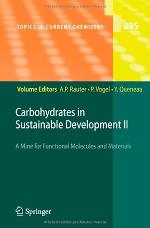 Bild des Verkufers fr Carbohydrates in Sustainable Development II: A Mine for Functional Molecules and Materials (Topics in Current Chemistry) [Paperback ] zum Verkauf von booksXpress