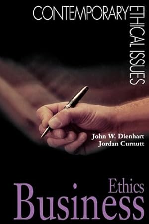 Image du vendeur pour Business Ethics (Contemporary Ethical Issues) by Dienhart, John W., Curnutt, Jordan [Hardcover ] mis en vente par booksXpress