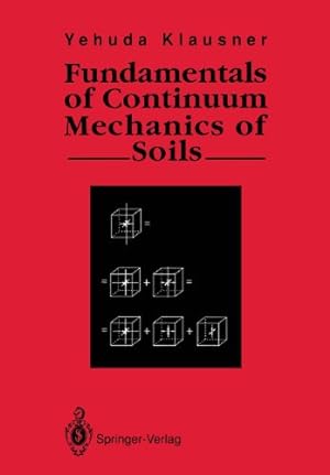 Seller image for Fundamentals of Continuum Mechanics of Soils by Klausner, Yehuda [Paperback ] for sale by booksXpress