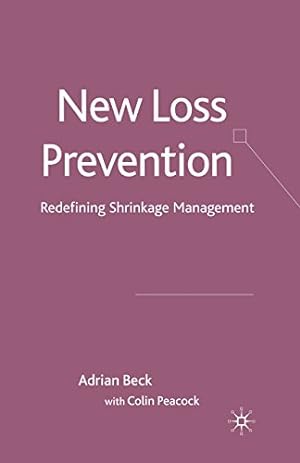 Imagen del vendedor de New Loss Prevention: Redefining Shrinkage Management by Beck, A., Peacock, C. [Paperback ] a la venta por booksXpress