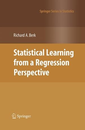 Image du vendeur pour Statistical Learning from a Regression Perspective (Springer Series in Statistics) by Berk, Richard A. [Hardcover ] mis en vente par booksXpress