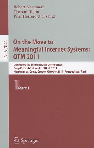 Imagen del vendedor de On the Move to Meaningful Internet Systems: OTM 2011: Confederated International Conferences, CoopIS, DOA-SVI, and ODBASE 2011, Hersonissos, Crete, . Part I (Lecture Notes in Computer Science) [Paperback ] a la venta por booksXpress