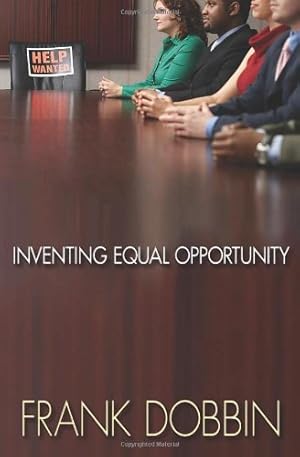 Seller image for Inventing Equal Opportunity by Dobbin, Frank [Paperback ] for sale by booksXpress