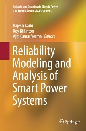 Image du vendeur pour Reliability Modeling and Analysis of Smart Power Systems (Reliable and Sustainable Electric Power and Energy Systems Management) [Paperback ] mis en vente par booksXpress