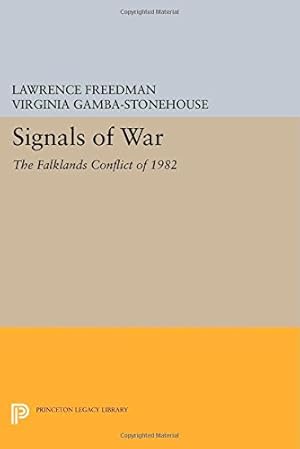 Immagine del venditore per Signals of War: The Falklands Conflict of 1982 (Princeton Legacy Library) by Freedman, Lawrence, Gamba-Stonehouse, Virginia [Paperback ] venduto da booksXpress