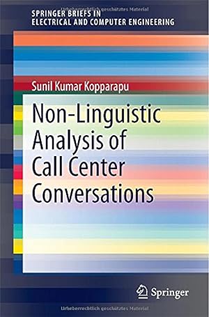 Seller image for Non-Linguistic Analysis of Call Center Conversations (SpringerBriefs in Electrical and Computer Engineering) by Kopparapu, Sunil Kumar [Paperback ] for sale by booksXpress