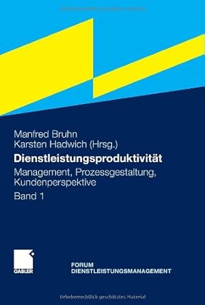 Bild des Verkufers fr Dienstleistungsproduktivität: Band 1: Management, Prozessgestaltung, Kundenperspektive. Forum Dienstleistungsmanagement (German Edition) [Hardcover ] zum Verkauf von booksXpress