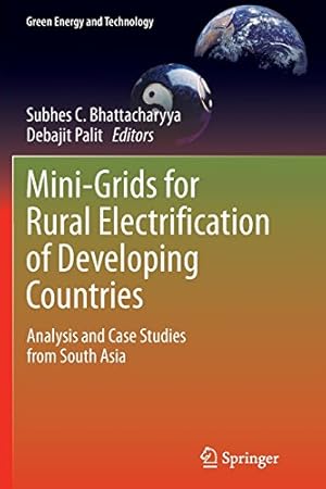 Seller image for Mini-Grids for Rural Electrification of Developing Countries: Analysis and Case Studies from South Asia (Green Energy and Technology) [Paperback ] for sale by booksXpress
